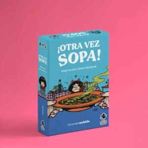 ¡otra vez sopa!