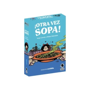 ¡otra vez sopa!